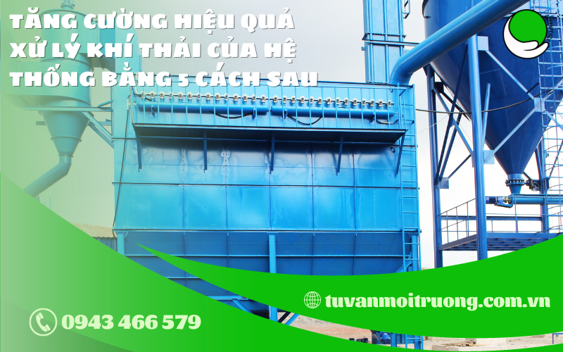 TANG CUONG HIEU QUA XU LY KHI THAI CUA HE THONG BANG 5 CACH SAU