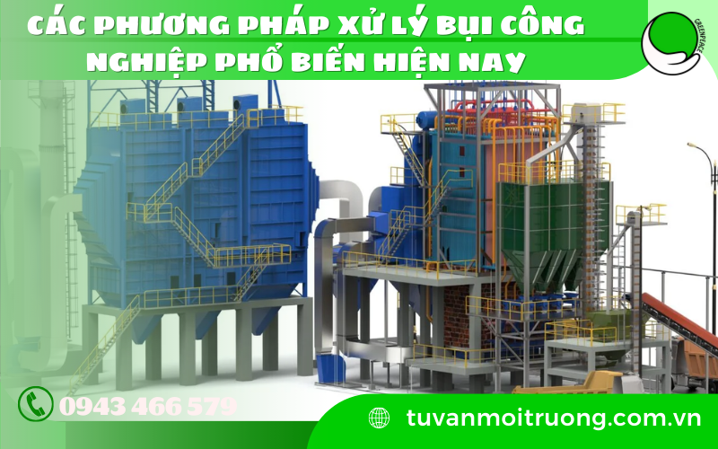 Các phương pháp xử lý bụi công nghiệp phổ biến hiện nay