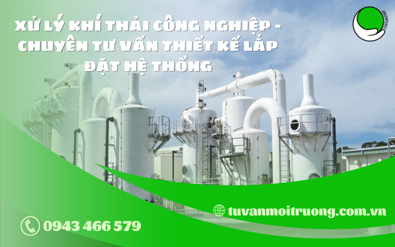 Xử lý khí thải công nghiệp - Chuyên tư vấn thiết kế lắp đặt hệ thống